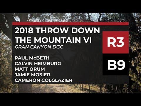 2018 TDTM VI - R3 • B9 - Paul McBeth, Calvin Heimburg, Matt Orum, Jamie Mosier, Cam Colglazier