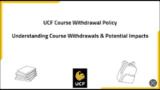 UCF Course Withdrawal Policy - Understanding Course Withdrawals & Potential Impacts