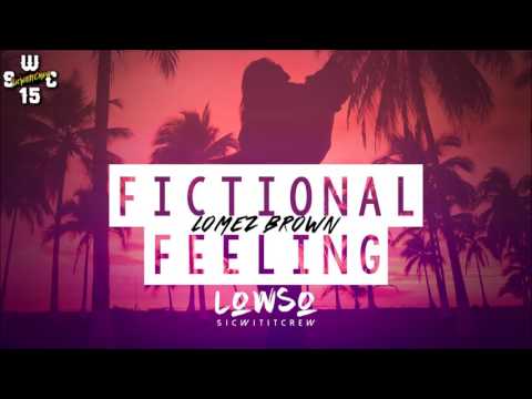 LOMEZ BROWN - FICTIONAL FEELING (DJ LOW$O REMIX) S.W.C