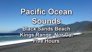 Pacific Ocean Sounds - Lost Coast - Five Hours - Relaxation Sounds