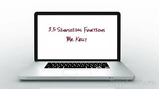 AP Precalculus – 3.5 Sinusoidal Functions