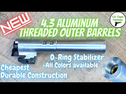 LA Capa Customs 4.3 Aluminum Threaded Outer Barrel Overview