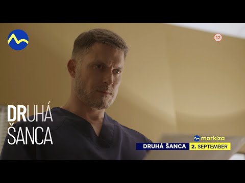 Druhá šanca III. | NOVÁ SÉRIA | od 2. septembra na Markíze