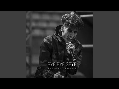 Bye Bye Seyf (feat. Youss45)