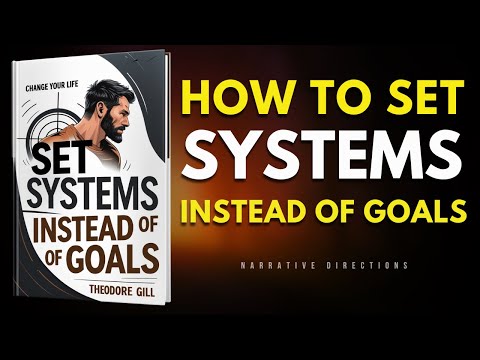 How To Set Systems Instead Of Goals (a system that will change your life) - Audiobook