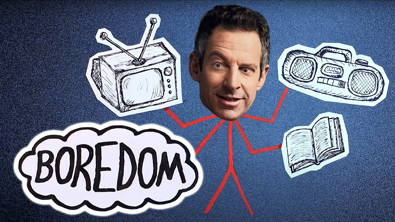 The Cure For Boredom - Sam Harris