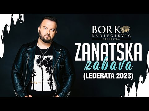 Borko Radivojevic - Zanatska zabava (LEDERATA 2023)