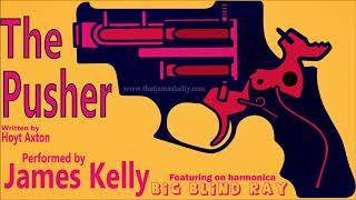 The Pusher - James Kelly