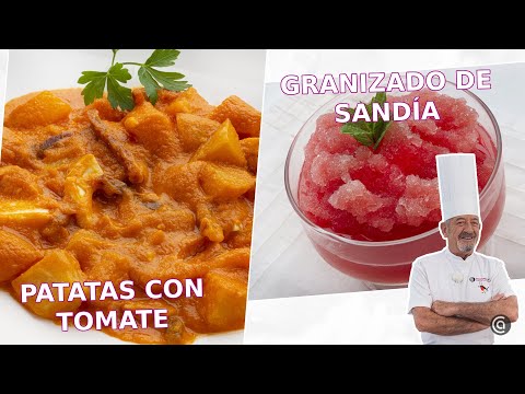 PATATAS con TOMATE y GRANIZADO de SANDÍA - Una propuesta deliciosa con Arguiñano