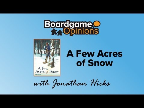 Boardgame Opinions: A Few Acres of Snow
