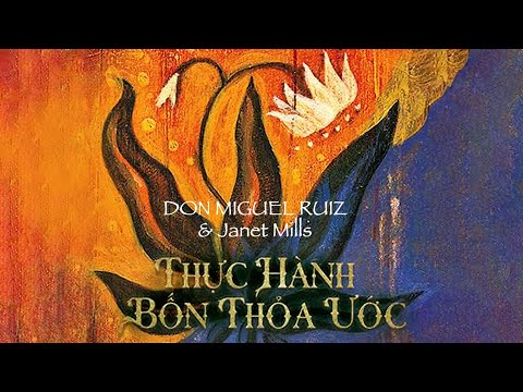 [Sách Nói] Thực Hành Bốn Thỏa Ước - Chương 1 | Janet Mills , don Miguel Ruiz