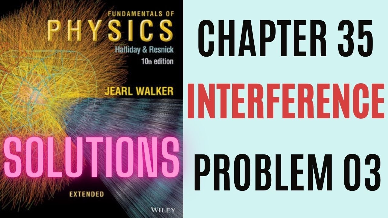 Halliday resnick chapter 35 problem 3 solution | Fundamentals of physics 10e solutions