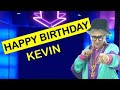 Happy Birthday KEVIN Today Is Your Birthday