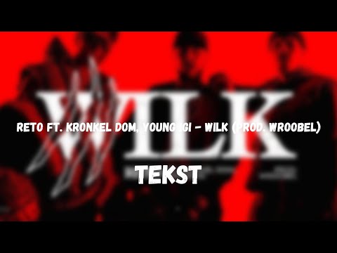 ReTo ft. Kronkel Dom, Young Igi - Wilk (prod. Wroobel) TEKST | NEVIX