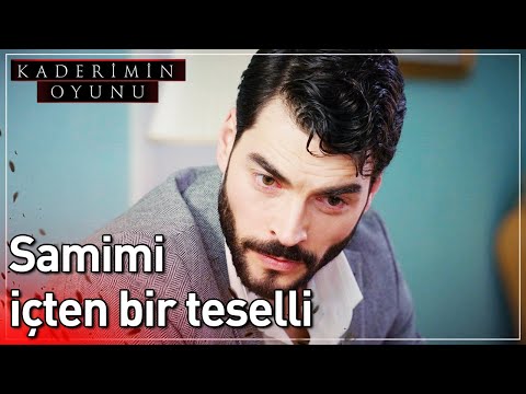 Samimi İçten Bir Teselli | Kaderimin Oyunu
