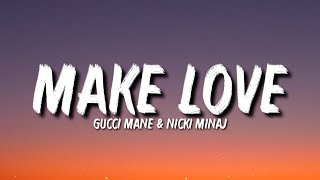 Gucci Mane &amp; Nicki Minaj - Make Love (Lyrics) &quot;Text her man like Dawg how that bum ass taste&quot;