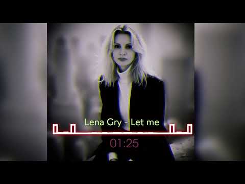 Lena Gry - Let me 