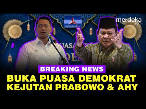 🔴Live - Kejutan Prabowo dan AHY Buka Puasa Bersama Partai Demokrat