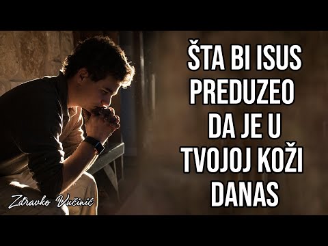 Šta bi Isus preduzeo da je u tvojoj koži danas, Zdravko Vučinić