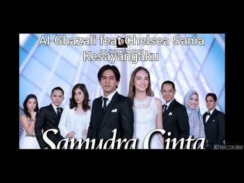 Al-Ghazali feat Chelsea Sania "Kesayangku"(Soundtrack Samudra Cinta SCTV)