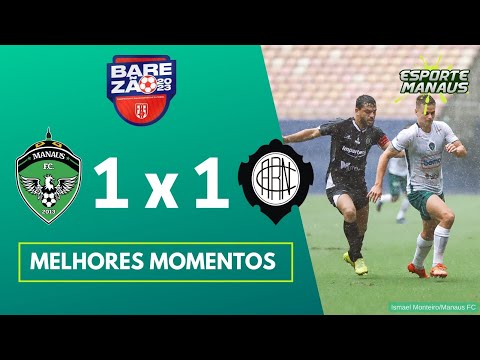 MANAUS 1 x 1 RIO NEGRO | MELHORES MOMENTOS | 4ª RODADA DO AMAZONENSE 2023