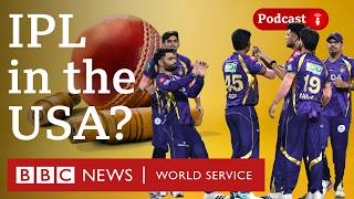 Could KKR take the IPL to the United States? – Stumped podcast, BBC World Service