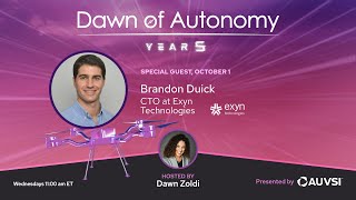 Brandon Duick, CTO, Exyn Technologies | Dawn of Autonomy | Episode 91