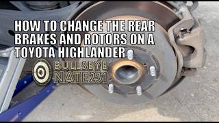 How to Change the Rear Brakes and Rotors on a Toyota Highlander 2014 2019