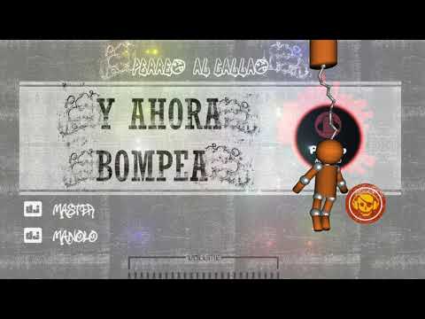 55. Y Ahora Bompea - DJ Master & DJ Manolo (John Erick)