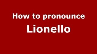 How to pronounce Lionello