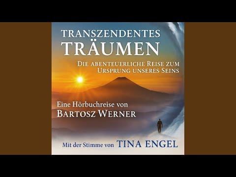 Kapitel 56 - Transzendentes Träumen: Die abenteuerliche Reise zum Ursprung unseres Seins