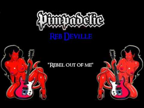 Pimpadelic - Rebel Out of Me (off the album Reb Deville)