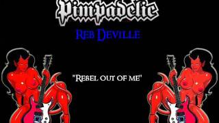 Pimpadelic - Rebel Out of Me (off the album Reb Deville)
