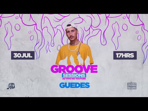 Groove Sessions 4ª Temporada - Guedes Music
