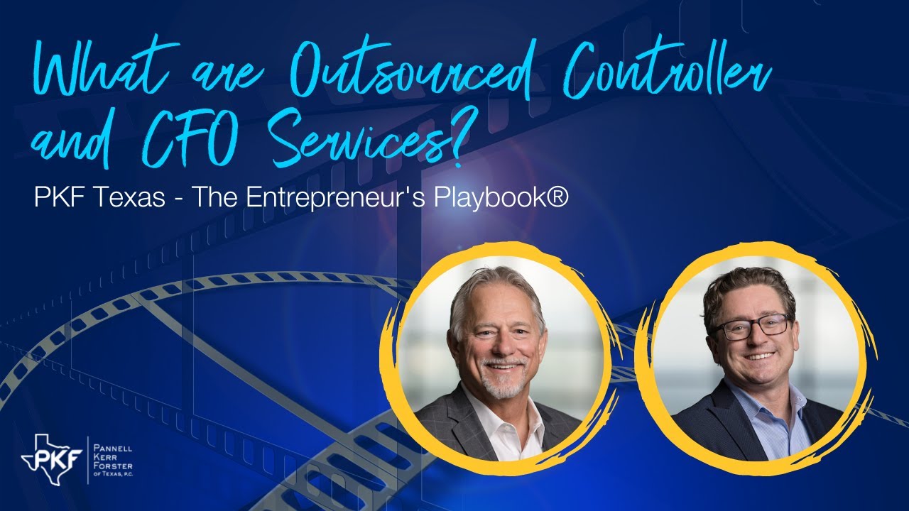 What are Outsourced Controller and CFO Services? | PKF Texas - The Entrepreneur's Playbook®