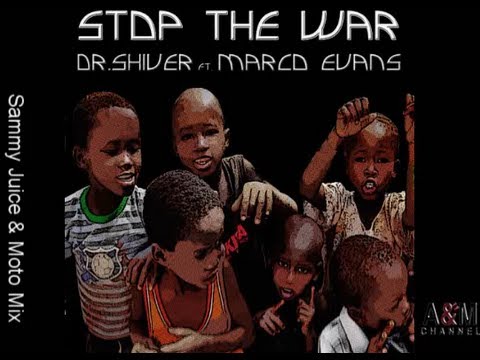 Dr. Shiver ft. Marco Evans - Stop The War (Sammy Juice & Moto Mix)