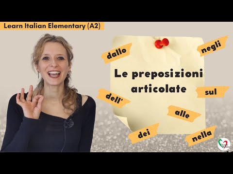 19. Learn Italian Elementary (A2): Le preposizioni articolate- Prepositions + articles