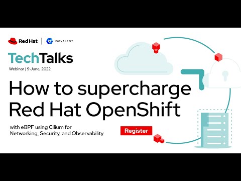 How to supercharge Red Hat OpenShift with eBPF using Cilium