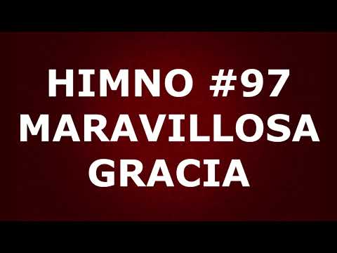 Himno No.97: Maravillosa Gracia - Himnario Corazón y Vida