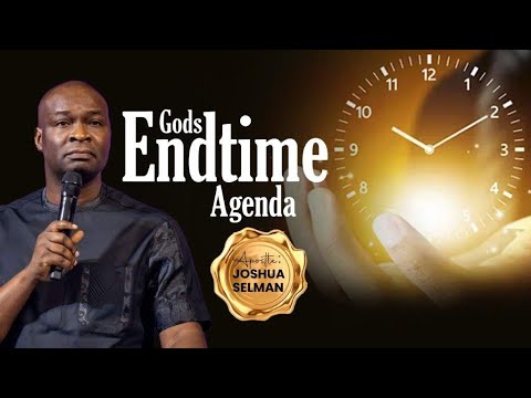 God's Endtime Agenda | Apostle Joshua Selman