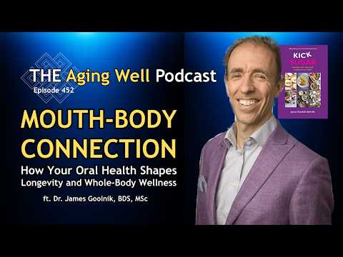 The Mouth-Body Connection: How Your Oral Health Shapes Longevity and Whole-Body Wellness | Ep. 452