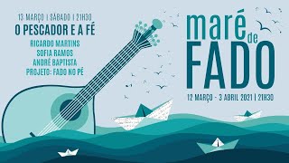 O Pescador e a Fé | Noite II | Maré de Fado 2021 | Sines