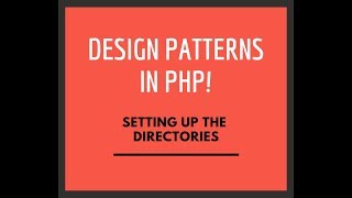 Download the video "Design Patterns in PHP - Setting up the Directories"