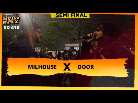 MilHouse x Door | Semi-final | Batalha da Matrix [410]