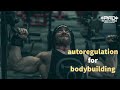 Autoregulation for Bodybuilding