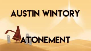 Austin Wintory - Atonement (Journey Soundtrack)