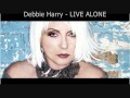 Debbie Harry - Live Alone (Franz Ferdinand cover ...