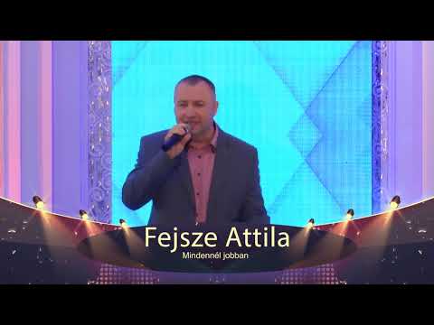 Fejsze Attila – Mindennél jobban(Szatmári Vigadó Tv felvétel)