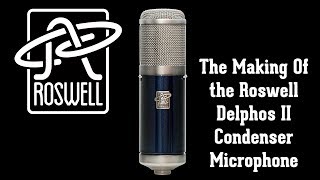 Video thumbnail for Making of the Roswell Delphos II Microphone by Roswell Pro Audio