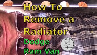 How to Remove the Radiator (Dodge Van)